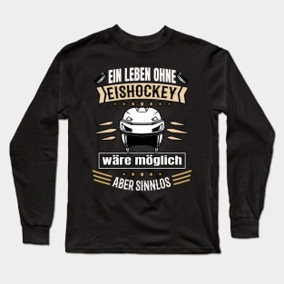 Leben ohne Eishockey lustiger Spruch Hockey Long Sleeve T-Shirt